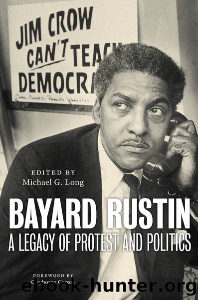 Bayard Rustin: A Legacy of Protest and Politics by Michael G. Long