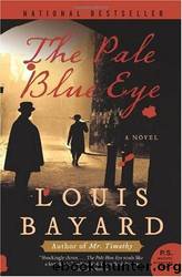 Bayard, Louis - The Pale Blue Eye by Bayard Louis