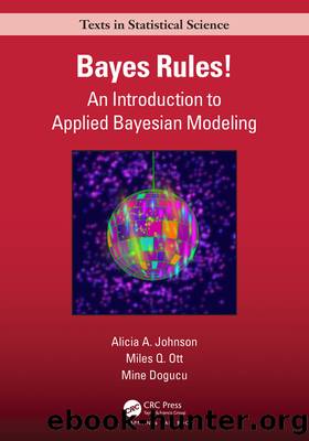 Bayes Rules! by Johnson Alicia A.;Ott Miles Q.;Dogucu Mine;