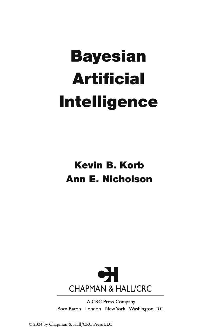 Bayesian Artificial Intelligence (Chapman & Hall Crc Computer Science and Data Analysis) by Kevin B. Korb Ann E. Nicholson