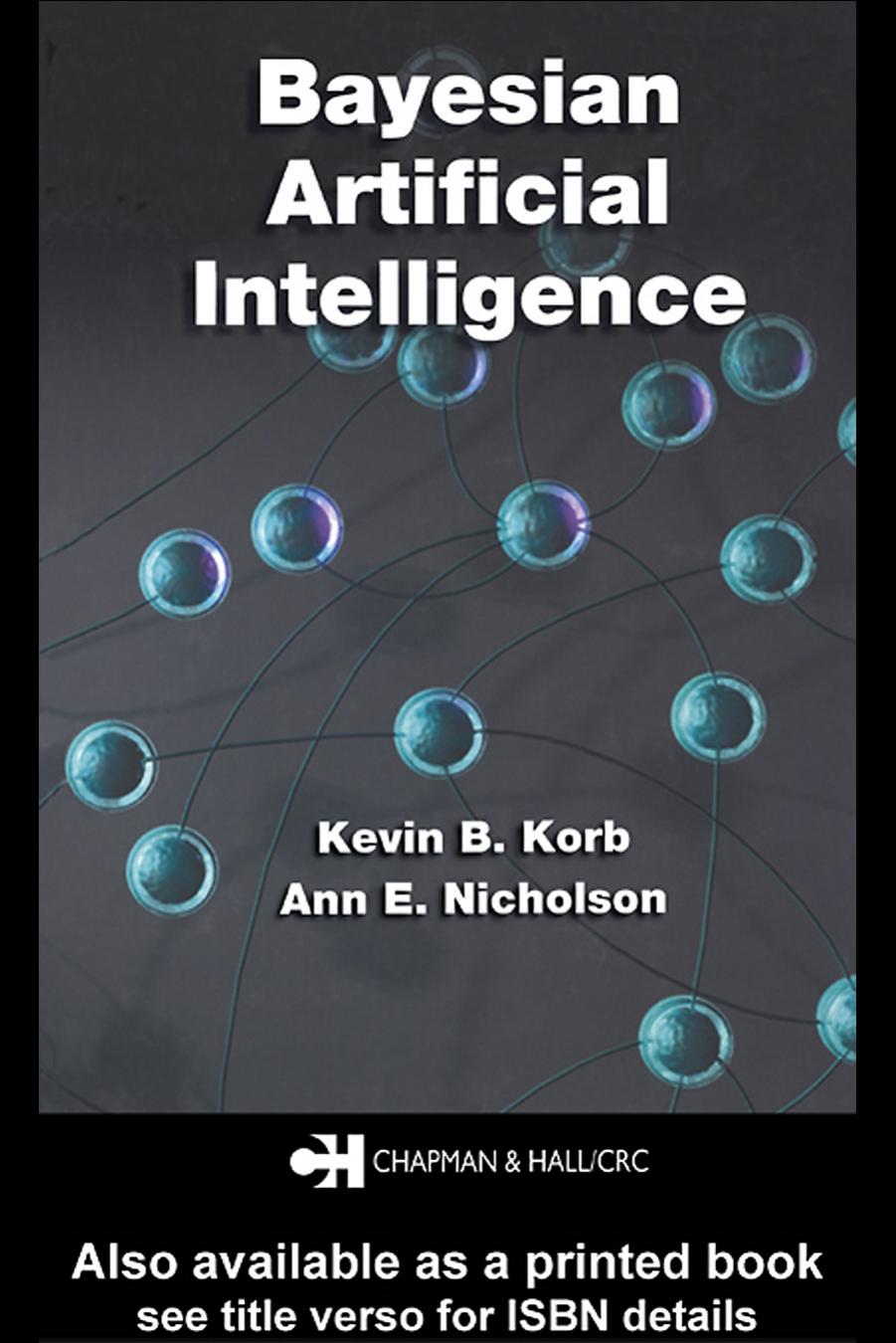Bayesian Artificial Intelligence by Kevin B. Korb Ann E. Nicholson