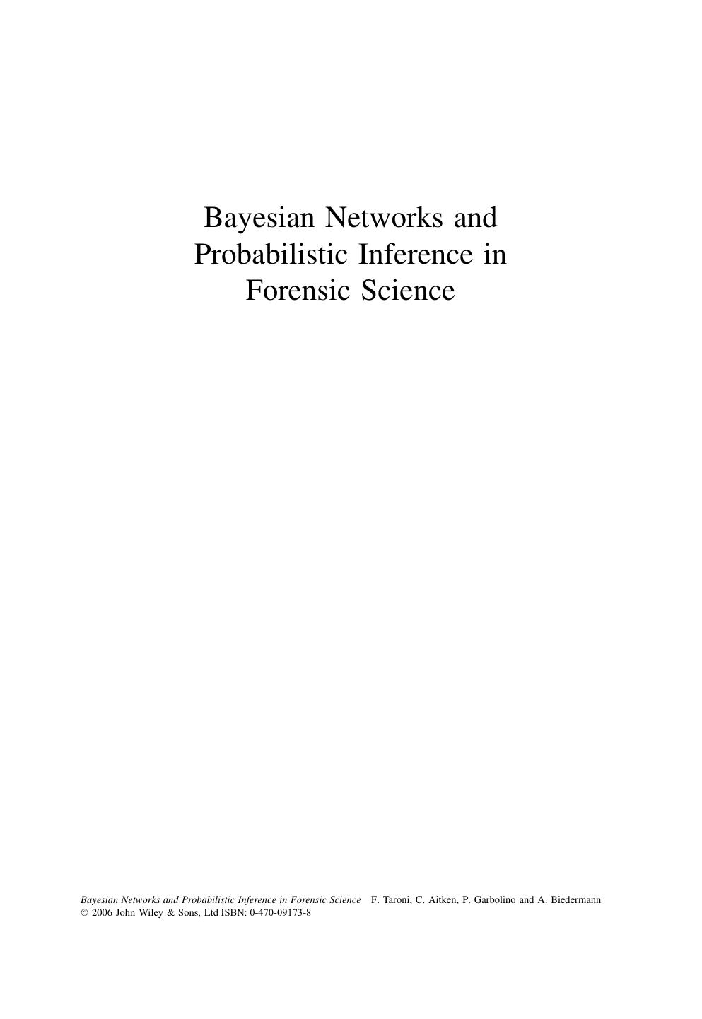 Bayesian Networks and Probabilistic Inference in Forensic Science by Prof Franco Taroni Colin Aitken Prof Paolo Garbolino Dr Alex Biedermann