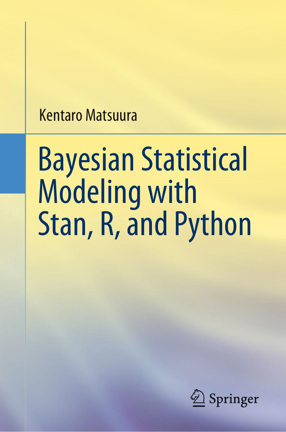 Bayesian Statistical Modeling with Stan, R, and Python by Kentaro Matsuura