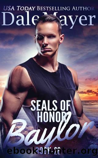 Baylor: SEALs of Honor, Book 26 by Dale Mayer