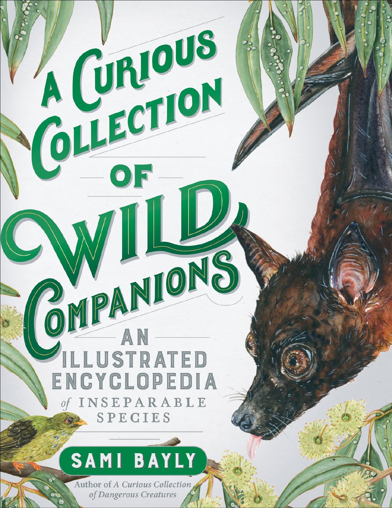 Bayly S. A Curious Collection of Wild Companions...Encyclopedia...2022 by Zamzar