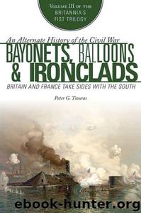 Bayonets, Balloons & Ironclads: Britain and France Take Sides With the South by Tsouras Peter G