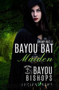 Bayou Bat Maiden: The Ball part 2--Bayou Bishops MC Book 9 by Lucian Bane