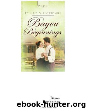 Bayou Beginnings by Y'Barbo Kathleen; Y'Barbo Kathleen; Y'Barbo Kathleen
