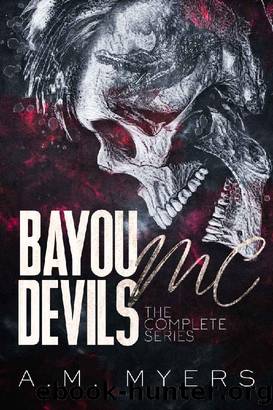 Bayou Devils MC: The Complete Series by A.M. Myers