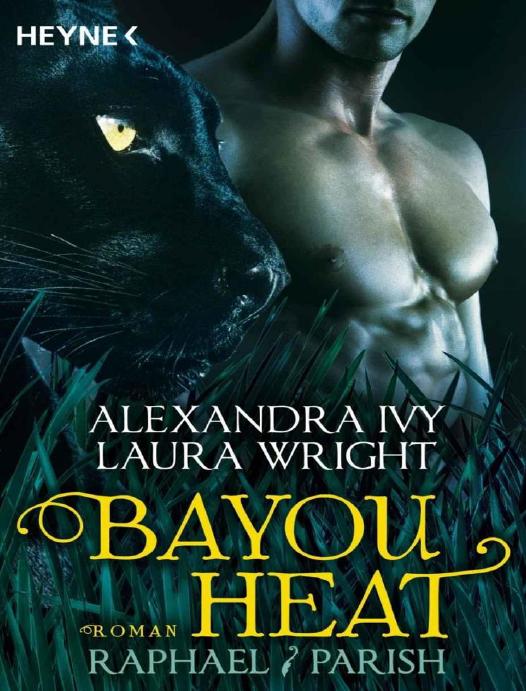 Bayou Heat - Raphael Parish: Roman (German Edition) by Alexandra Ivy & Laura Wright