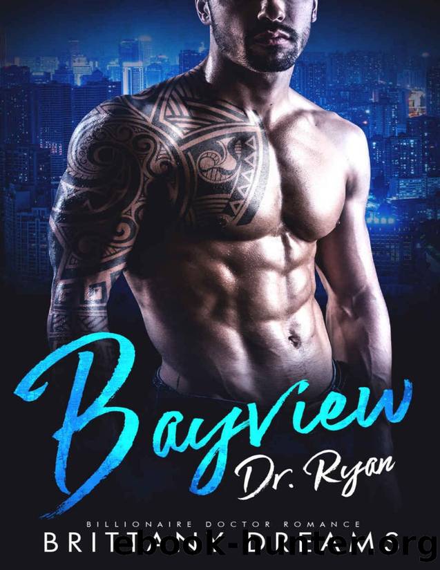 Bayview Dr. Ryan: Billionaire Doctor Romance by Brittany Dreams