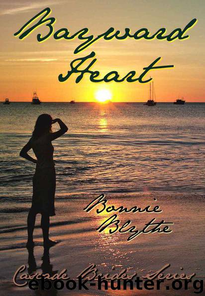 Bayward Heart (Cascade Brides Series) by Blythe Bonnie