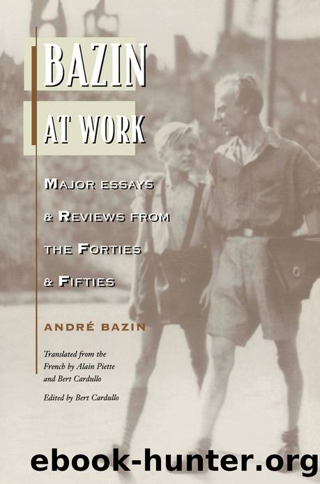 Bazin at Work by Bazin Andre; Cardullo Bert;