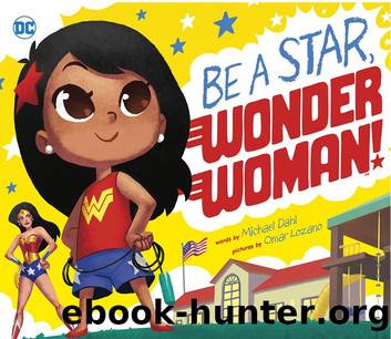 Be A Star, Wonder Woman! by Michael Dahl