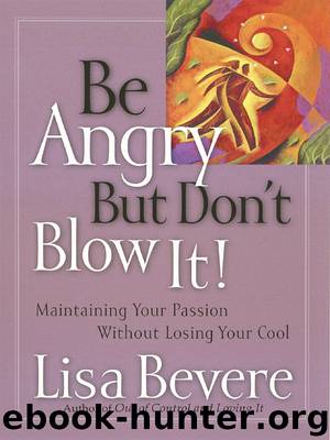 Be Angry [But Don't Blow It] by Lisa Bevere