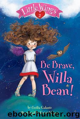 Be Brave, Willa Bean! by Cecilia Galante