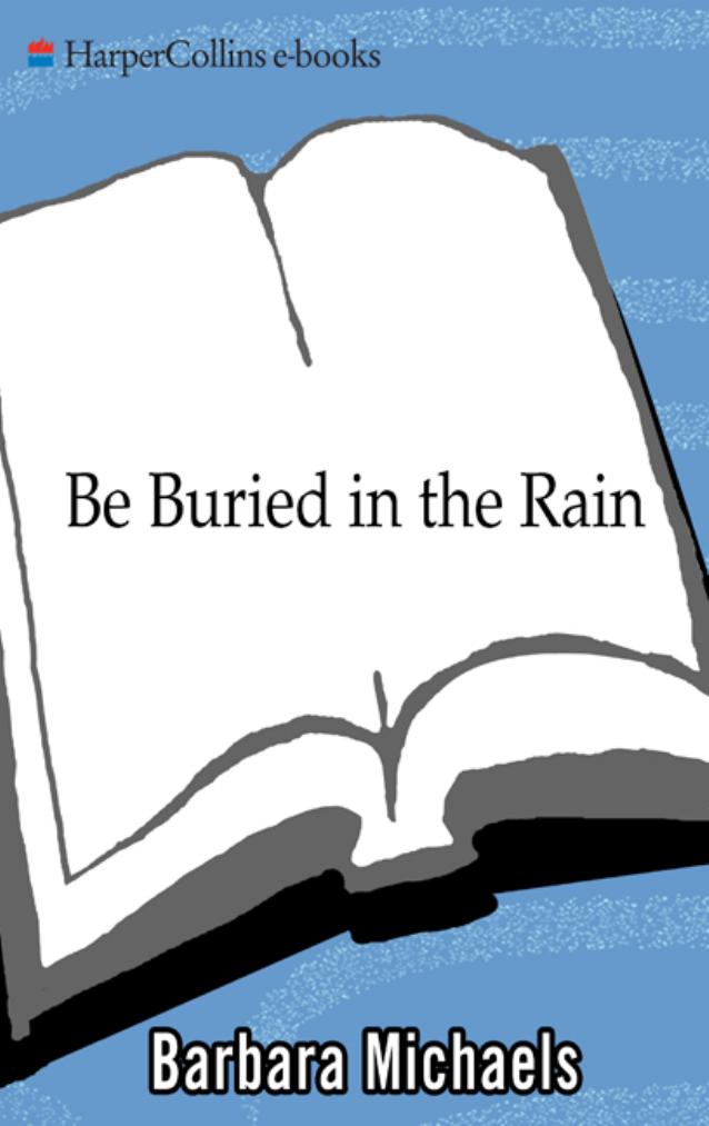 Be Buried in the Rain by Barbara Michaels