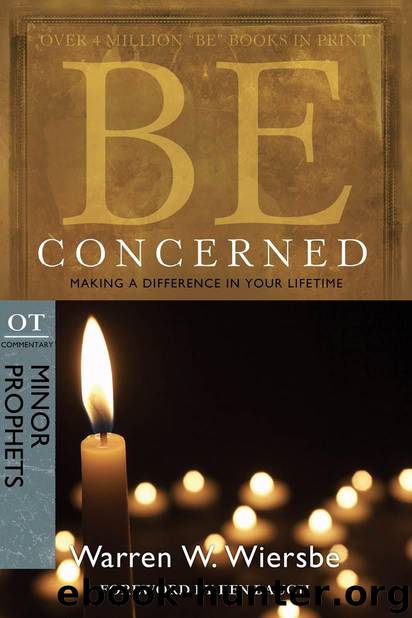 Be Concerned (Minor Prophets) by Warren W. Wiersbe