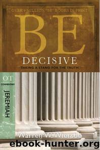 Be Decisive by Warren W. Wiersbe