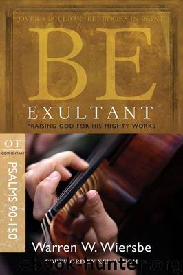 Be Exultant (Psalms 90-150) by Warren W. Wiersbe