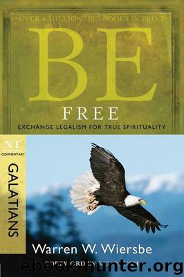 Be Free (Galatians) by Warren W. Wiersbe