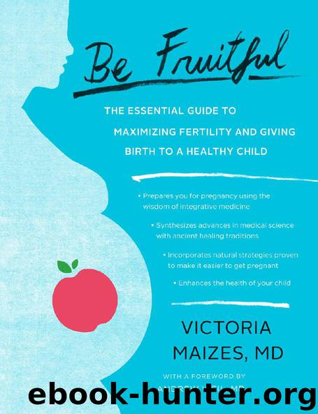 Be Fruitful by Victoria Maizes MD