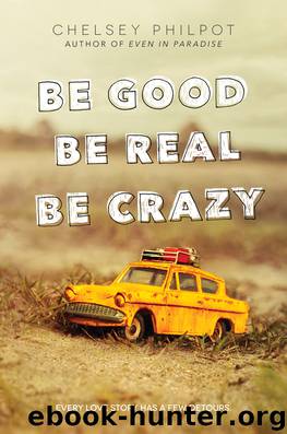 Be Good Be Real Be Crazy by Chelsey Philpot