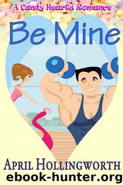 Be Mine by April Hollingworth