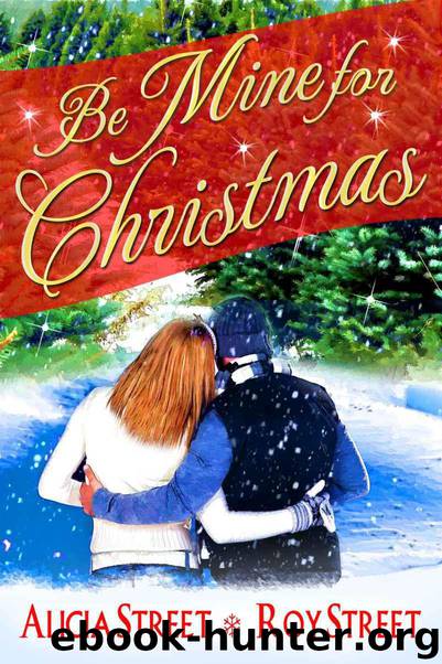 Be Mine for Christmas by Alicia Street & Roy Street