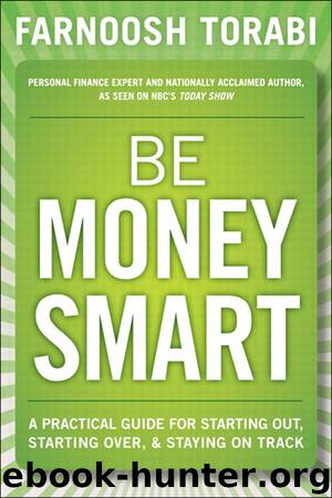Be Money Smart: A Practical Guide for Starting Out, Starting Over, and Staying on Track (Eiji Yamane's Library) by Farnoosh Torabi