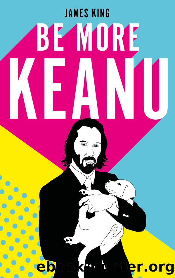 Be More Keanu by James King