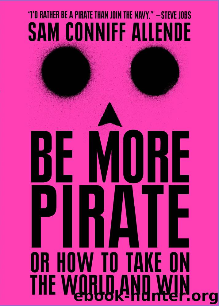Be More Pirate by Sam Conniff Allende