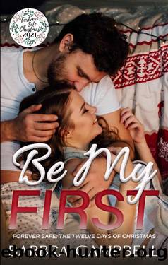 Be My First: A dual virgin, second chance romance (Forever Safe Christmas 2021) by Barbra Campbell