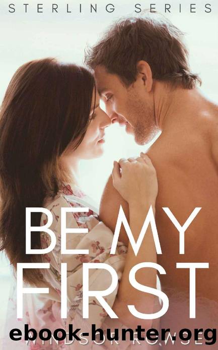 Be My First: Brother's Best Friend Romance by Windsor Rowse