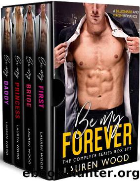 Be My Forever: The Complete Series Box Set by Lauren Wood