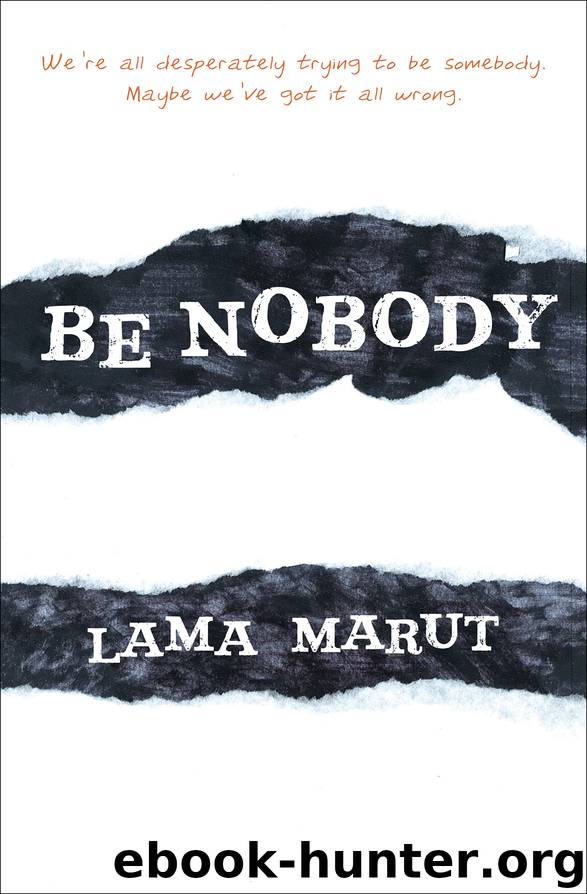 Be Nobody by Lama Marut