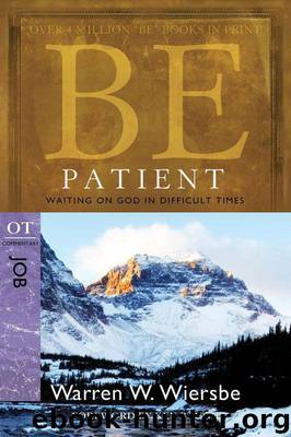 Be Patient (Job): Waiting On God in Difficult Times by Warren W. Wiersbe
