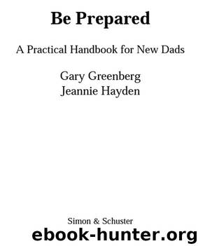 Be Prepared: A Practical Handbook for New Dads by Gary Greenberg & Jeannie Hayden