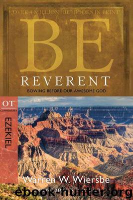 Be Reverent (Ezekiel) by Warren W. Wiersbe