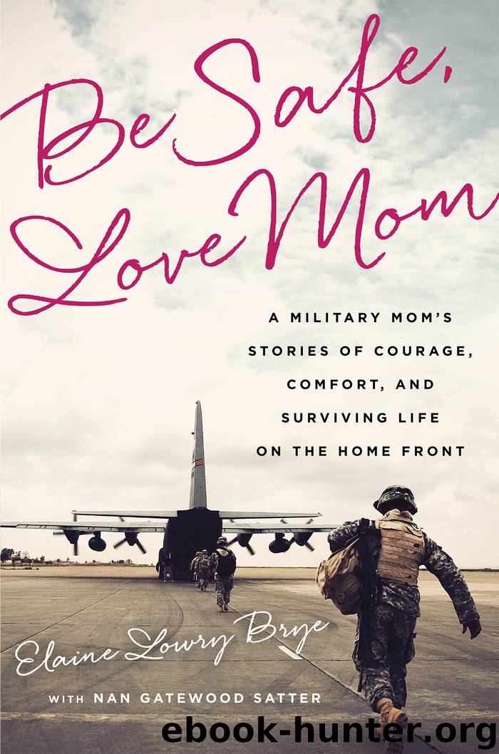Be Safe, Love Mom by Elaine Lowry Brye