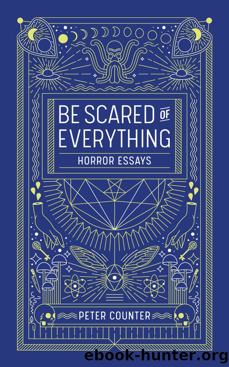 Be Scared of Everything by Peter Counter