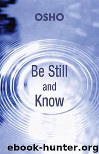 Be Still and Know by Osho