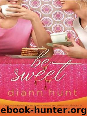 Be Sweet by Diann Hunt