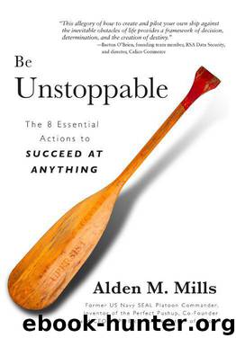 Be Unstoppable: The Eight Essential Actions to Succeed at Anything by Alden Mills