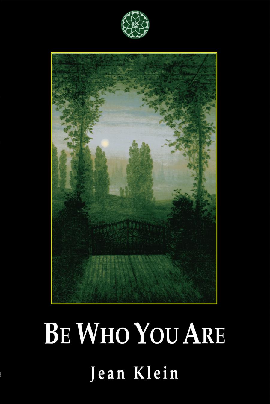 Be Who You Are by Jean Klein