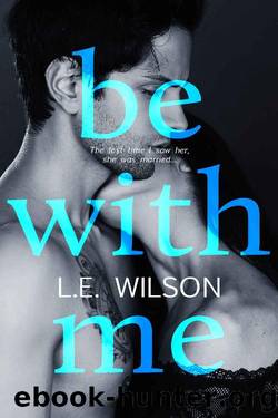 Be With Me by L.E. Wilson
