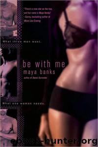 Be With Me by Maya Banks