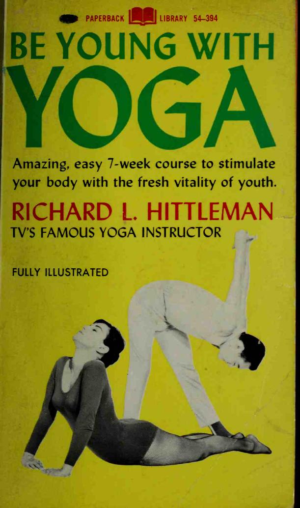 Be Young with Yoga by Richard Lowell Hittleman