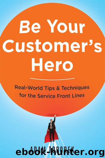 Be Your Customer's Hero by Adam Toporek