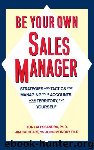 Be Your Own Sales Manager by Anthony Alessandra Jim Cathcart & John Monoky